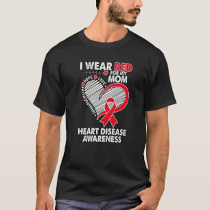I Wear Red For My Mum Heart Disease Awareness CHD T-Shirt