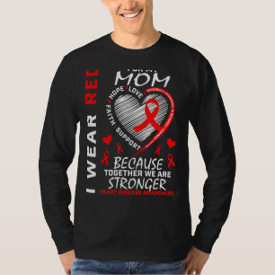 I Wear Red For My Mum Heart Disease Awareness Ribb T-Shirt
