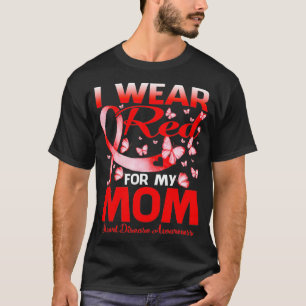 I Wear Red For My Mum Heart Disease Awareness T-Shirt