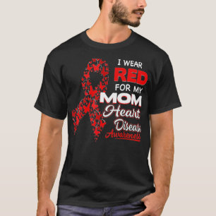 I wear Red For my Mum Heart Disease Awareness T-Shirt