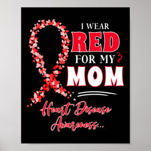 I Wear Red For My Mum Heart Disease Awareness Wome Poster