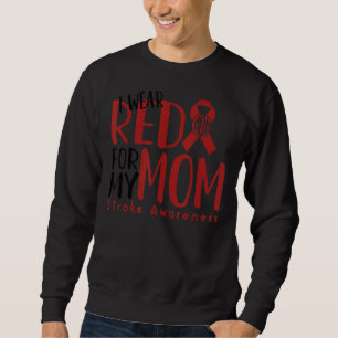 I Wear Red For My Mum Stroke Awareness Survivor Wa Sweatshirt