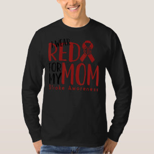 I Wear Red For My Mum Stroke Awareness Survivor Wa T-Shirt