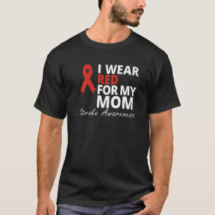 I Wear Red For My Mum Stroke Awareness Survivor Wa T-Shirt