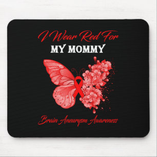 I Wear Red For My Mummy Brain Aneurysm Awareness Mouse Mat