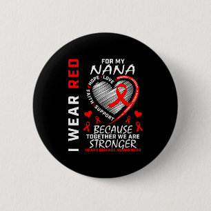 I Wear Red For My Nana Heart Disease Awareness Pro 6 Cm Round Badge