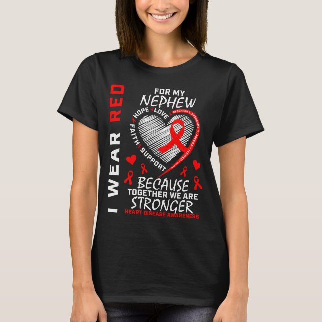 I Wear Red For My Nephew Heart Disease Awareness  T-Shirt (Front)