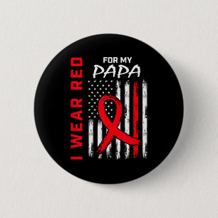 I Wear Red For My Papa Heart Disease Awareness Fla 6 Cm Round Badge