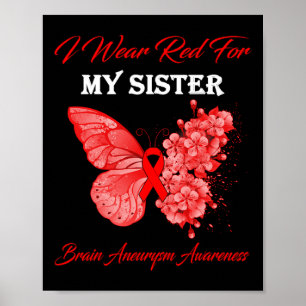 I Wear Red For My Sister Brain Aneurysm Awareness Poster