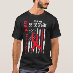 I Wear Red For My Sister In Law Heart Disease Awar T-Shirt