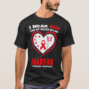 I Wear Red for My Sister in Law Marfan syndrome Aw T-Shirt