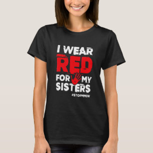 I Wear Red For My Sister Native American Stop MMIW T-Shirt