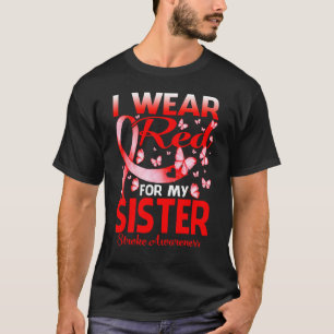 I Wear Red For My Sister Stroke Awareness T-Shirt