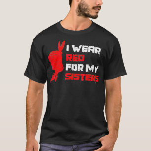 I Wear Red For My Sisters  T-Shirt