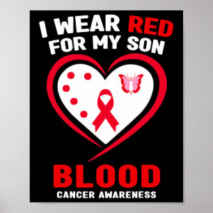 I Wear Red For My Son Blood Cancer Awareness Poster