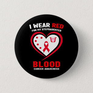 I Wear Red For My Stepdaughter Blood Cancer Awaren 6 Cm Round Badge