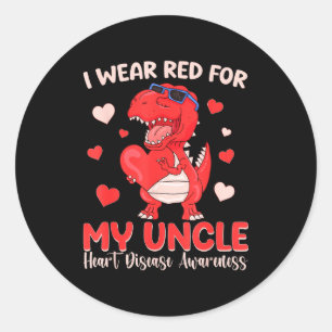 I Wear Red For My Uncle Heart Disease Awareness T Classic Round Sticker