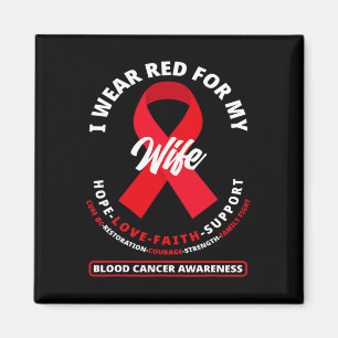 I Wear Red For My Wife Blood Cancer Awareness 1 Magnet