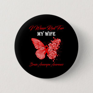 I Wear Red For My Wife Brain Aneurysm Awareness 6 Cm Round Badge