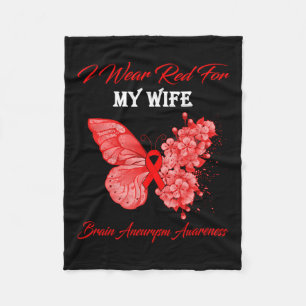 I Wear Red For My Wife Brain Aneurysm Awareness  Fleece Blanket