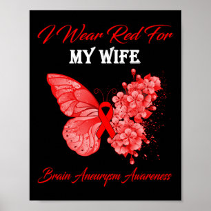 I Wear Red For My Wife Brain Aneurysm Awareness Poster