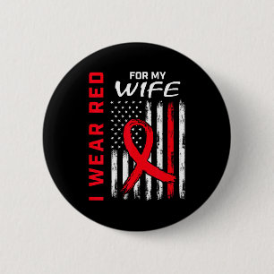 I Wear Red For My Wife Heart Disease Awareness Fla 6 Cm Round Badge
