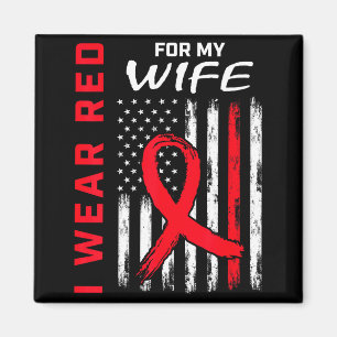 I Wear Red For My Wife Heart Disease Awareness Fla Magnet