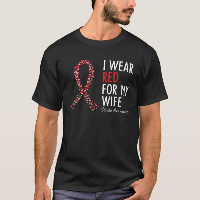 I Wear Red For My Wife Stroke Awareness Survivor W T-Shirt (Front)