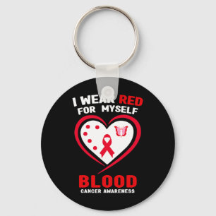 I Wear Red For Myself Blood Cancer Awareness  Key Ring