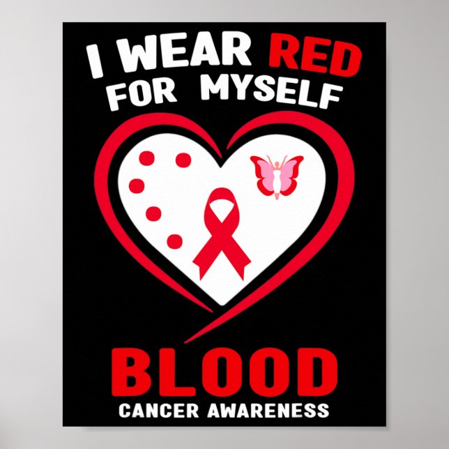 I Wear Red For Myself Blood Cancer Awareness  Poster (Front)