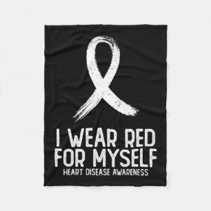 I Wear Red For Myself Heart Disease Awareness For Fleece Blanket