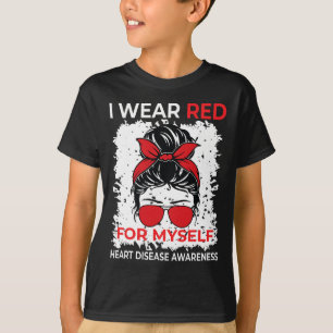 I Wear Red For Myself Heart Disease Awareness In F T-Shirt