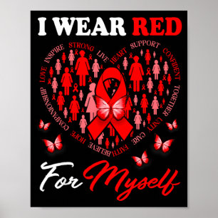 I Wear Red For Myself Heart Disease Awareness Ribb Poster
