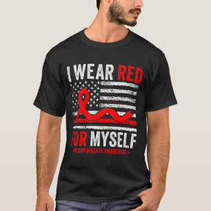 I Wear Red For Myself Heart Disease Awareness Us F T-Shirt
