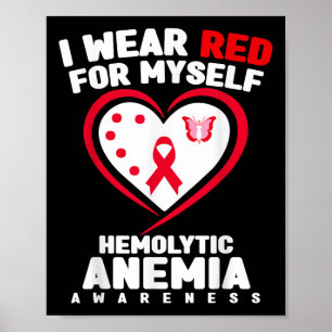 I Wear Red For Myself Hemolytic Anaemia Awareness  Poster