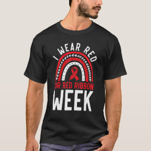 I Wear Red For Red Ribbon Week Hiv Aids Awareness T-Shirt