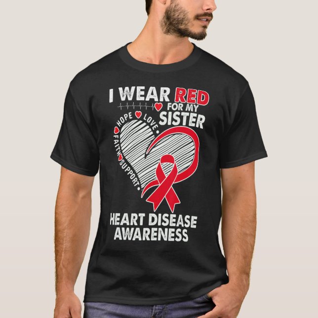 I Wear Red For Sister Heart Disease Awareness CHD  T-Shirt (Front)