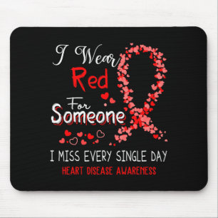 I Wear Red For Someone Heart Disease Awareness  Mouse Mat
