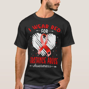 I Wear Red For SUBSTANCE ABUSE Awareness T-Shirt