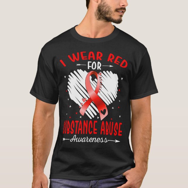 I Wear Red For SUBSTANCE ABUSE Awareness T-Shirt (Front)