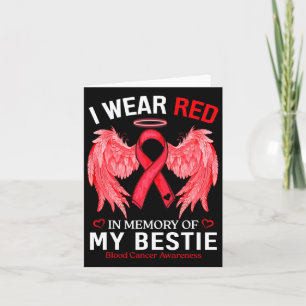 I Wear Red In Memory Of Bestie Blood Cancer Awaren Card