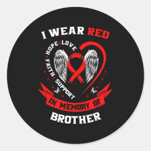 I Wear Red In Memory Of My Brother Heart Disease A Classic Round Sticker