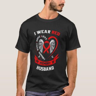 I Wear Red In Memory of my Husband Heart Disease A T-Shirt