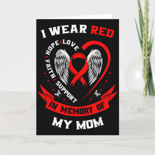 I Wear Red In Memory Of My Mom Heart Disease Aware Card