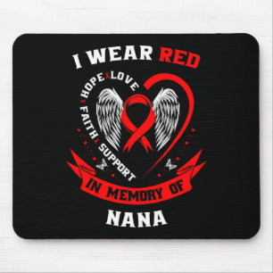 I Wear Red In Memory Of Nana Heart Disease Awarene Mouse Mat