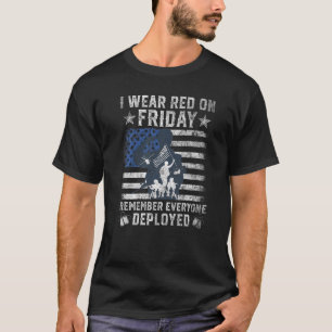 I Wear Red On Friday For Remember Everyone Deploye T-Shirt