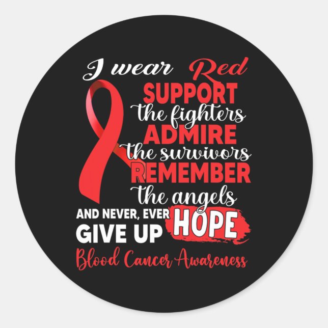 I Wear Red Support The Fighters Blood Cancer Aware Classic Round Sticker (Front)