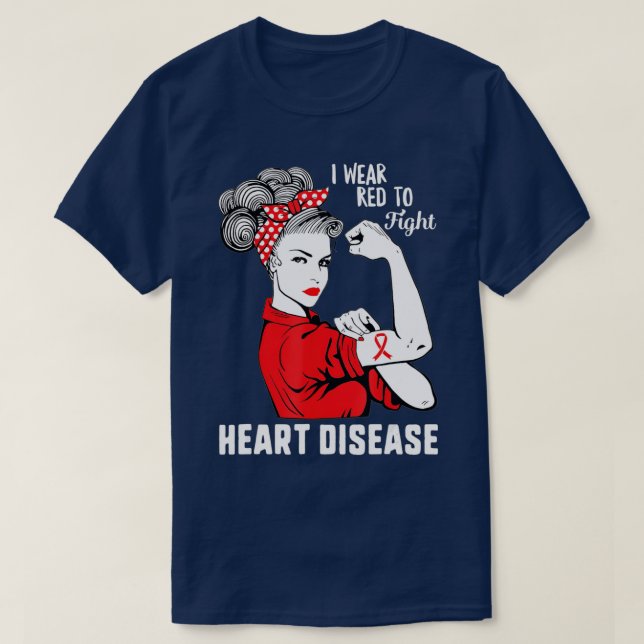 I Wear Red To Fight Heart Disease Awareness CHD Mo T-Shirt (Design Front)