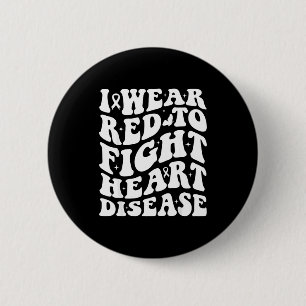 I Wear Red To Fight Heart Disease Awareness Warrio 6 Cm Round Badge