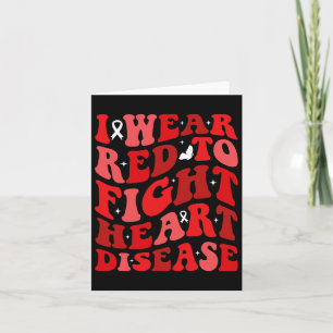 I Wear Red To Fight Heart Disease Awareness Warrio Card